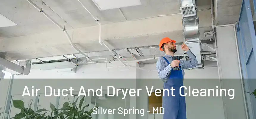  Air Duct And Dryer Vent Cleaning Silver Spring - MD