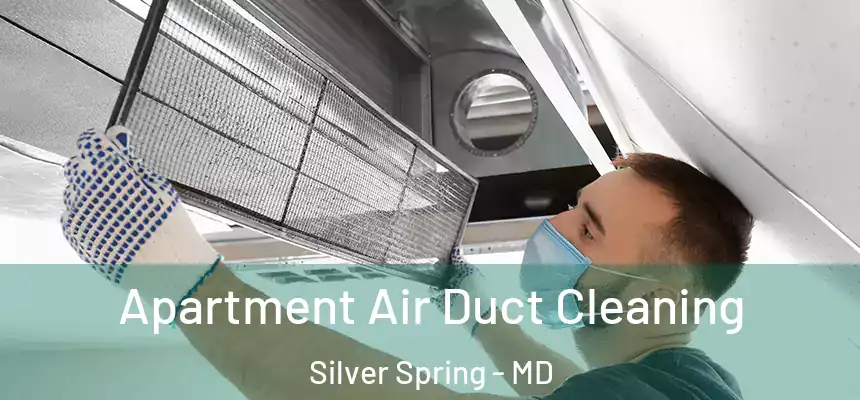  Apartment Air Duct Cleaning Silver Spring - MD