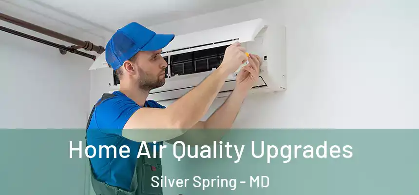  Home Air Quality Upgrades Silver Spring - MD