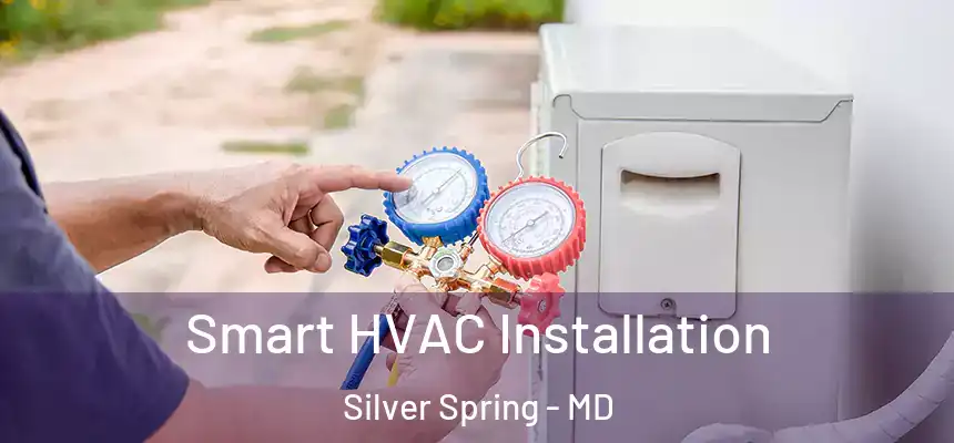  Smart HVAC Installation Silver Spring - MD